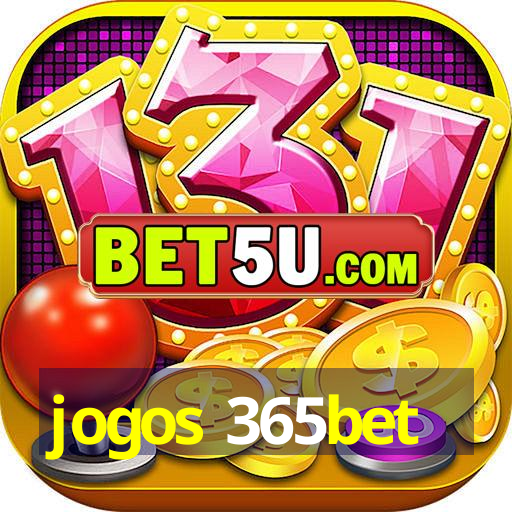 jogos 365bet